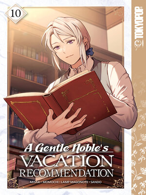 A Gentle Noble's Vacation Recommendation, Volume 10 - ebook
